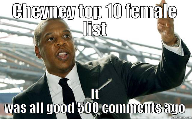 It was all good - CHEYNEY TOP 10 FEMALE LIST IT WAS ALL GOOD 500 COMMENTS AGO Misc