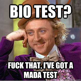 bio test? fuck that, i've got a mada test  Creepy Wonka