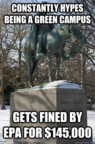 Constantly hypes being a green campus Gets fined by EPA for $145,000  Drew University Meme