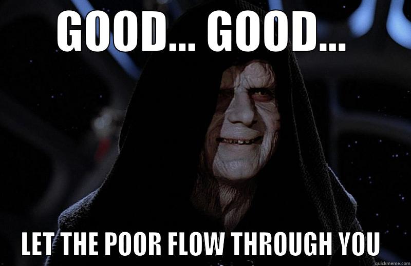 GOOD... GOOD... LET THE POOR FLOW THROUGH YOU  Misc
