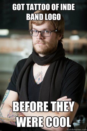 Got tattoo of inde band logo before they were cool  Hipster Barista
