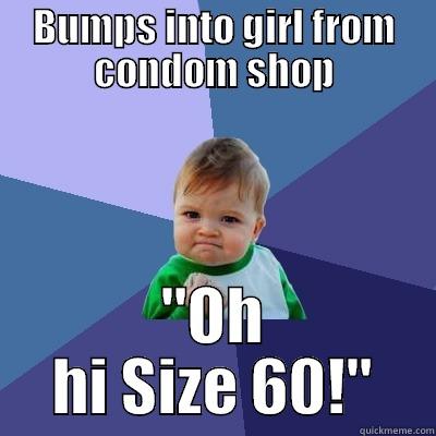 BUMPS INTO GIRL FROM CONDOM SHOP 