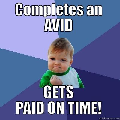 COMPLETES AN AVID GETS PAID ON TIME! Success Kid