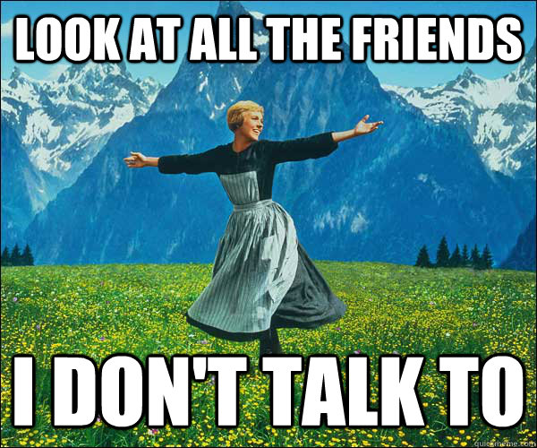 look at all the friends i don't talk to  Look At All The Fucks I Give