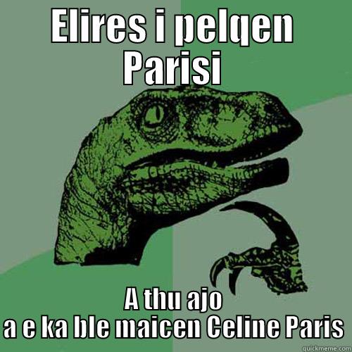 ELIRES I PELQEN PARISI A THU AJO A E KA BLE MAICEN CELINE PARIS Philosoraptor