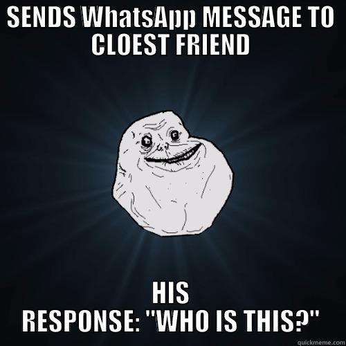 SENDS WHATSAPP MESSAGE TO CLOEST FRIEND HIS RESPONSE: 