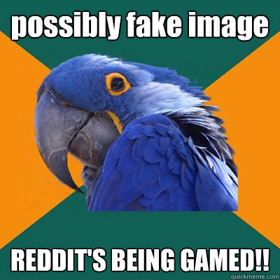 possibly fake image REDDIT'S BEING GAMED!!  Paranoid Parrot