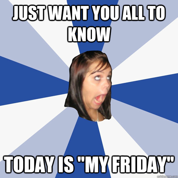 just want you all to know today is 