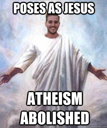 poses as jesus atheism abolished - poses as jesus atheism abolished  Ridiculously Photogenic Jesus Guy