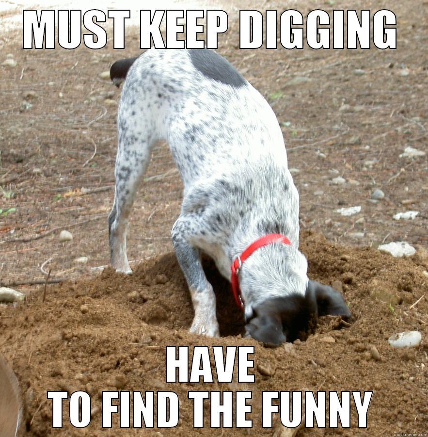 Digging For Funny - MUST KEEP DIGGING HAVE TO FIND THE FUNNY Misc