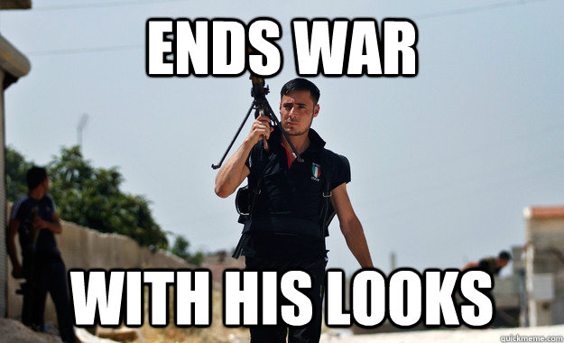 ends war with his looks - ends war with his looks  Misc