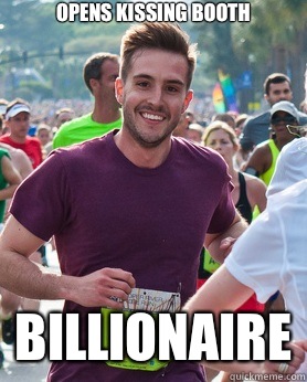 Opens kissing booth Billionaire  Ridiculously photogenic guy