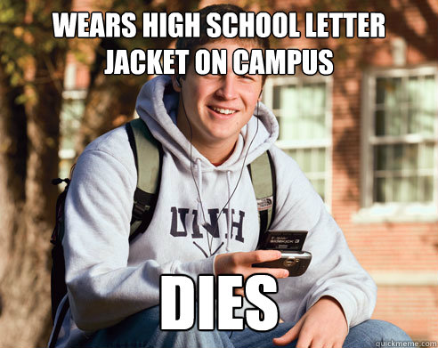 Wears high school letter jacket on campus dies  College Freshman