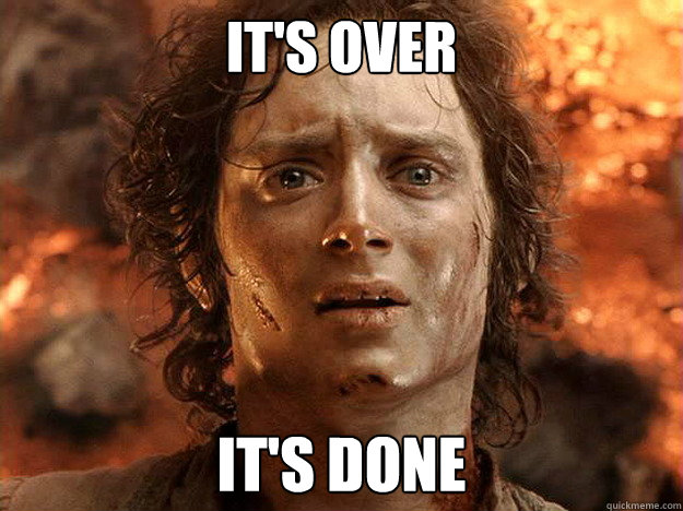 it's over it's done  frodo