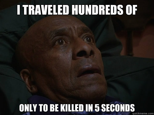 I traveled hundreds of miles Only to be killed in 5 seconds  Bedtime Realizations