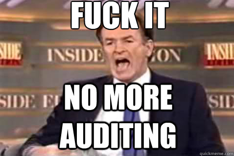 fuck it NO MORE AUDITING  Fuck It Bill OReilly