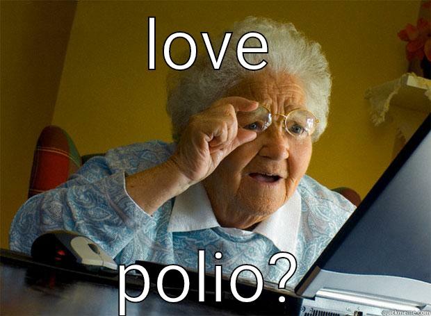 specs fun - LOVE POLIO? Grandma finds the Internet
