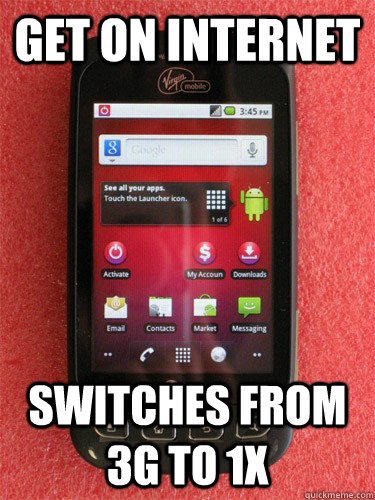 Get on internet Switches from 3g to 1x - Get on internet Switches from 3g to 1x  Scumbag Phone