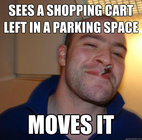 Sees a shopping cart left in a parking space Moves it - Sees a shopping cart left in a parking space Moves it  Good Guy Greg 