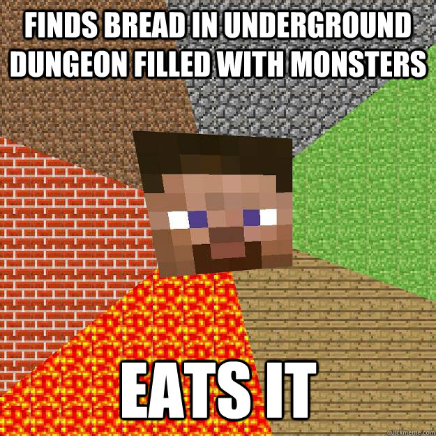 FINDS BREAD IN UNDERGROUND DUNGEON FILLED WITH MONSTERS EATS IT  Minecraft