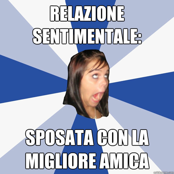 relazione sentimentale: sposata con la migliore amica  Annoying Facebook Girl