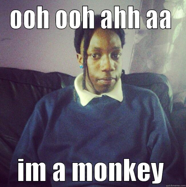 OOH OOH AHH AA IM A MONKEY First World Problems