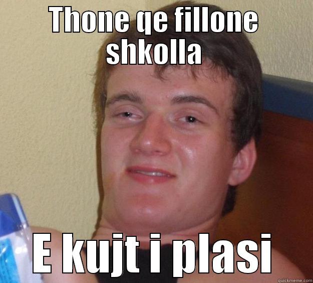 THONE QE FILLONE SHKOLLA E KUJT I PLASI 10 Guy