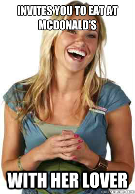 Invites you to eat at McDonald's with her lover  Friend Zone Fiona