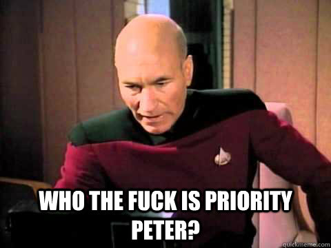  WHo the fuck is Priority Peter? -  WHo the fuck is Priority Peter?  Misc