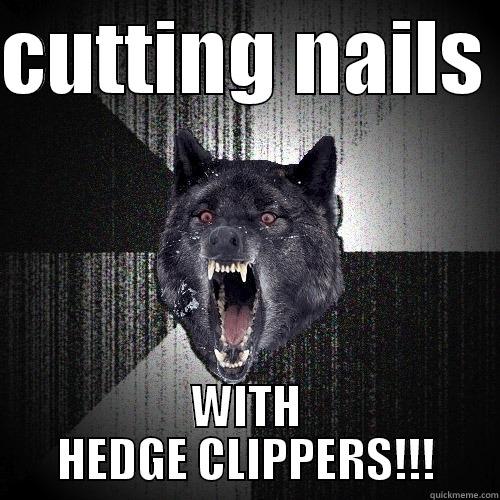 CUTTING NAILS  WITH HEDGE CLIPPERS!!! Insanity Wolf
