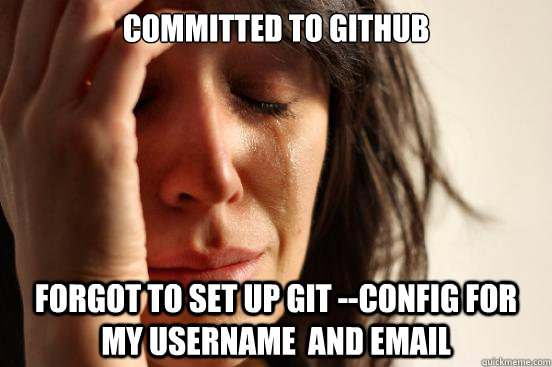 Committed to GitHUB Forgot to set up git --config for my username  and email  First World Problems