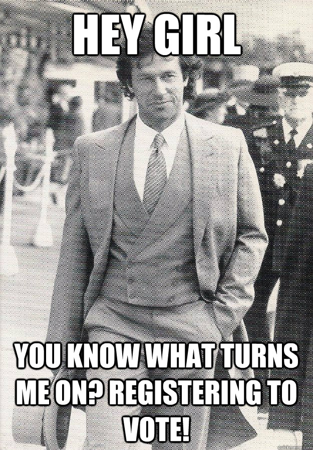 Hey girl You Know What Turns Me On? Registering To Vote!  Imran Khan