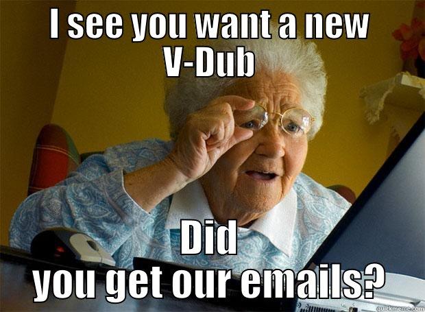Call us3 - I SEE YOU WANT A NEW V-DUB DID YOU GET OUR EMAILS? Grandma finds the Internet