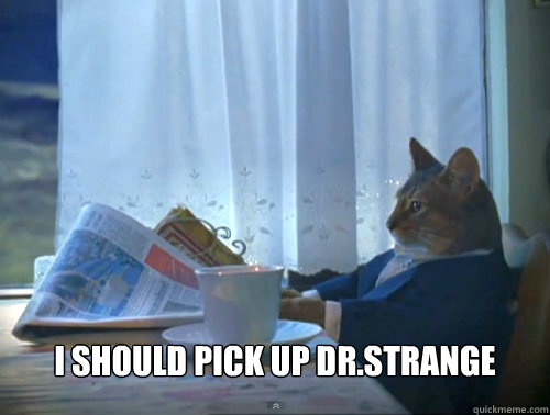  I should pick up dr.strange -  I should pick up dr.strange  The One Percent Cat