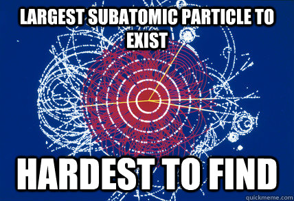 largest subatomic particle to exist hardest to find  