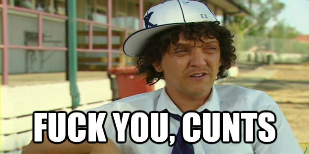  FUCK YOU, CUNTS -  FUCK YOU, CUNTS  untitled meme
