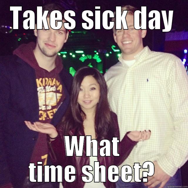 TAKES SICK DAY WHAT TIME SHEET? Misc