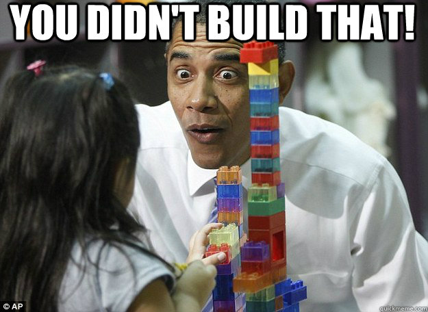 You didn't build that!   lego obama