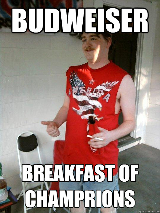 Budweiser Breakfast of Champrions  Redneck Randal