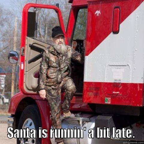  SANTA IS RUNNIN' A BIT LATE. Misc