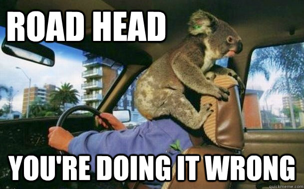Road Head You Re Doing It Wrong Aussie Driver Quickmeme