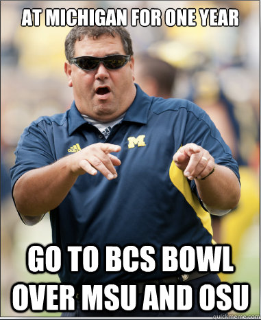 At michigan for one year Go to BCS Bowl over MSU and OSU  