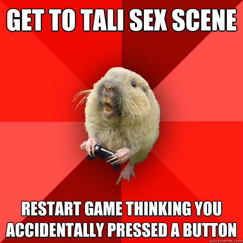 get to tali sex scene restart game thinking you accidentally pressed a button  Gaming Gopher