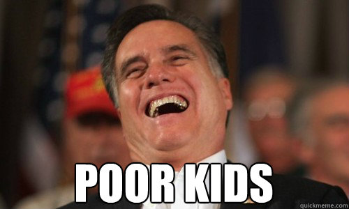  POOR kids -  POOR kids  Laughing Romney