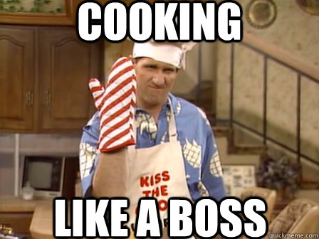 COOKING LIKE A BOSS - COOKING LIKE A BOSS  Al bundy cooking