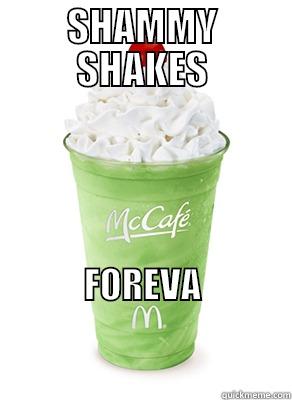 SHAMMY SHAKES FOREVA                                                                   Misc