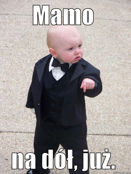 MAMO NA DÓŁ, JUŻ. Baby Godfather