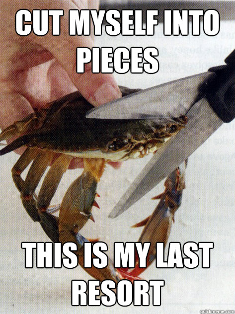 CUT MYSELF INTO PIECES THIS IS MY LAST RESORT - CUT MYSELF INTO PIECES THIS IS MY LAST RESORT  Optimistic Crab