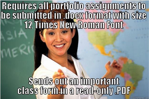 REQUIRES ALL PORTFOLIO ASSIGNMENTS TO BE SUBMITTED IN .DOCX FORMAT WITH SIZE 12 TIMES NEW ROMAN FONT SENDS OUT AN IMPORTANT CLASS FORM IN A READ-ONLY .PDF Scumbag Teacher