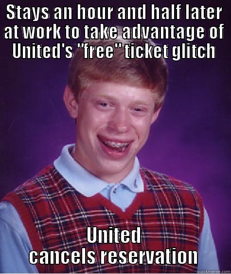STAYS AN HOUR AND HALF LATER AT WORK TO TAKE ADVANTAGE OF UNITED'S 